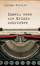 Cover "Immer, wenn sie Krimis schrieben" von Andreas Pittler (Drava 2022)